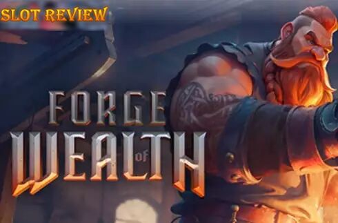 Forge of Wealth Slot Review